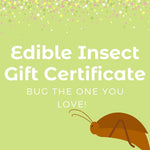 Load image into Gallery viewer, Edible Insect Gift Certificate- Circle Harvest
